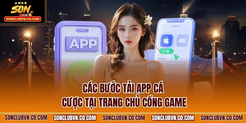 Các bước tải app cá cược tại trang chủ cổng game