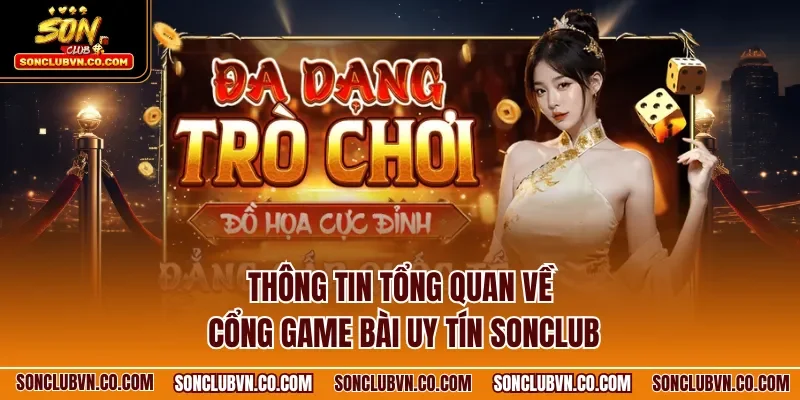 Thông tin tổng quan về cổng game bài uy tín SONCLUB